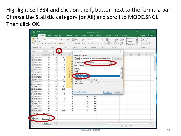 Highlight cell B 34 and click on the fx button next to the formula