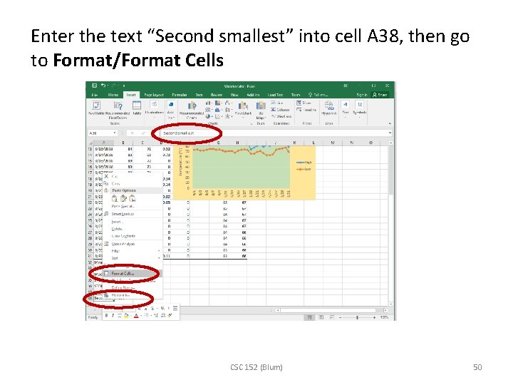 Enter the text “Second smallest” into cell A 38, then go to Format/Format Cells