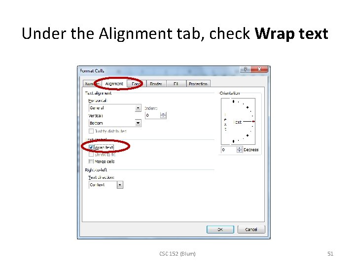 Under the Alignment tab, check Wrap text CSC 152 (Blum) 51 