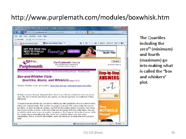 http: //www. purplemath. com/modules/boxwhisk. htm The Quartiles including the zeroth (minimum) and fourth (maximum)