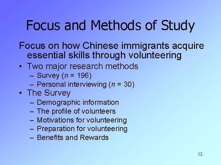 Focus and Methods of Study Focus on how Chinese immigrants acquire essential skills through