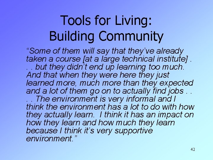 Tools for Living: Building Community “Some of them will say that they’ve already taken