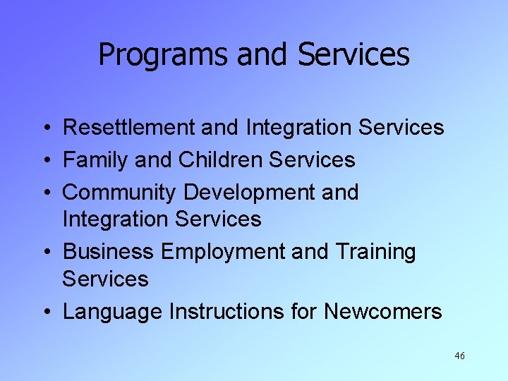 Programs and Services • Resettlement and Integration Services • Family and Children Services •
