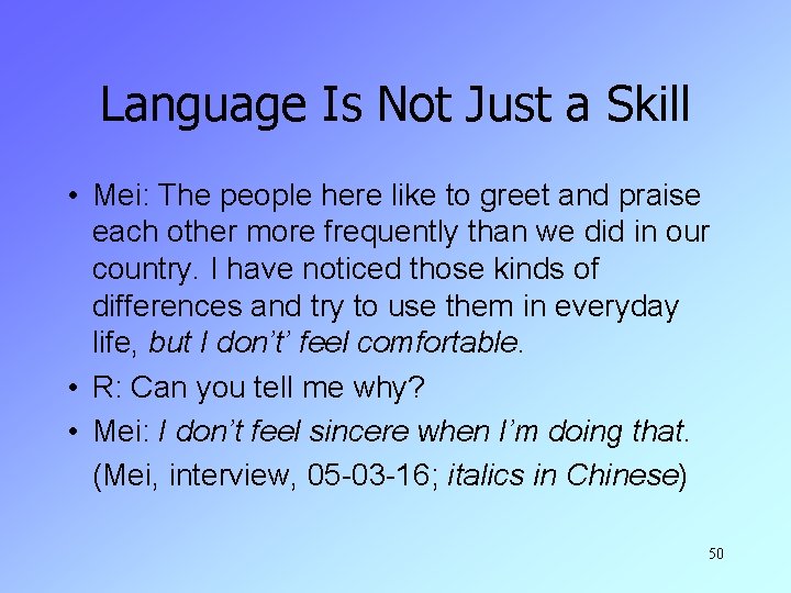 Language Is Not Just a Skill • Mei: The people here like to greet