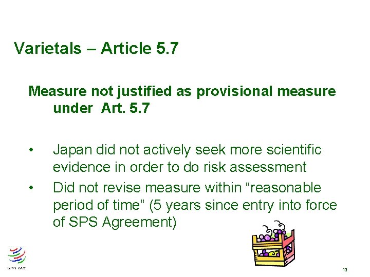 Varietals – Article 5. 7 Measure not justified as provisional measure under Art. 5. Varietals – Article 5. 7 Measure not justified as provisional measure under Art. 5.
