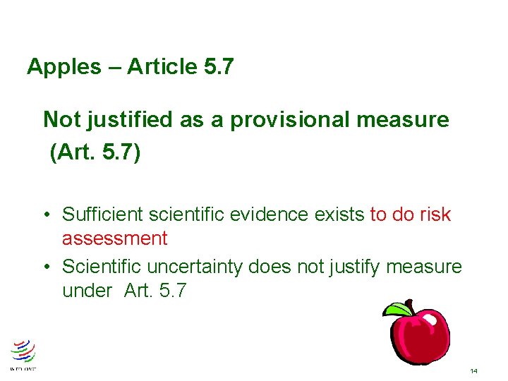 Apples – Article 5. 7 Not justified as a provisional measure (Art. 5. 7) Apples – Article 5. 7 Not justified as a provisional measure (Art. 5. 7)