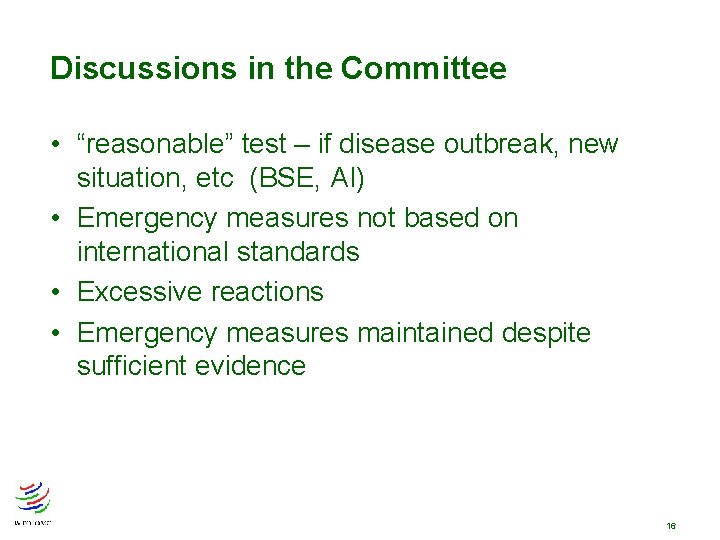 Discussions in the Committee • “reasonable” test – if disease outbreak, new situation, etc Discussions in the Committee • “reasonable” test – if disease outbreak, new situation, etc