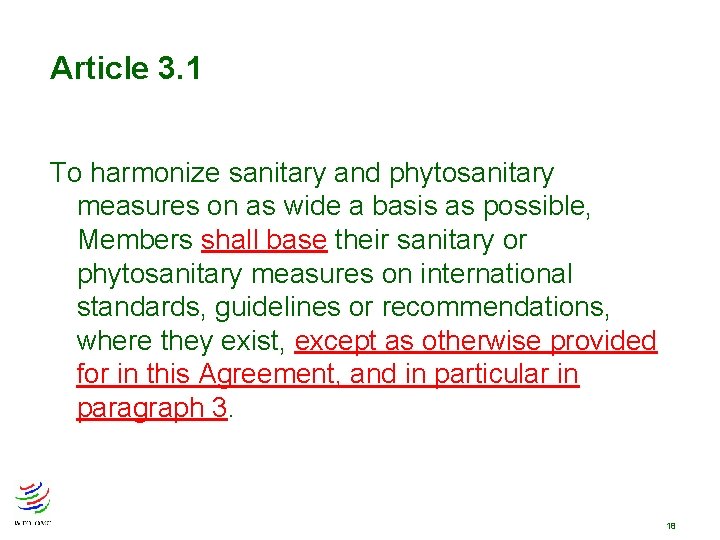 Article 3. 1 To harmonize sanitary and phytosanitary measures on as wide a basis Article 3. 1 To harmonize sanitary and phytosanitary measures on as wide a basis