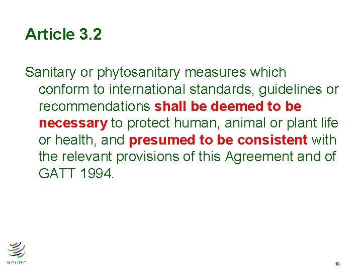 Article 3. 2 Sanitary or phytosanitary measures which conform to international standards, guidelines or Article 3. 2 Sanitary or phytosanitary measures which conform to international standards, guidelines or