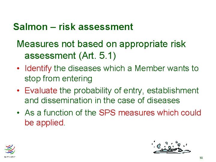 Salmon – risk assessment Measures not based on appropriate risk assessment (Art. 5. 1) Salmon – risk assessment Measures not based on appropriate risk assessment (Art. 5. 1)