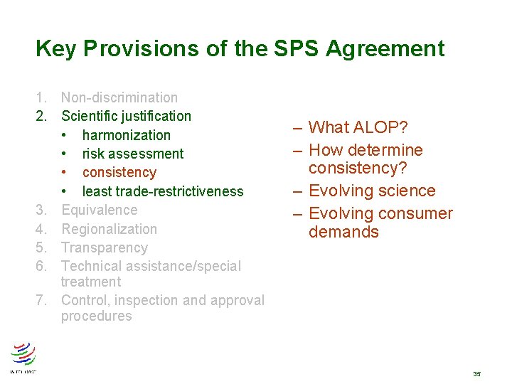 Key Provisions of the SPS Agreement 1. Non-discrimination 2. Scientific justification • harmonization • Key Provisions of the SPS Agreement 1. Non-discrimination 2. Scientific justification • harmonization •