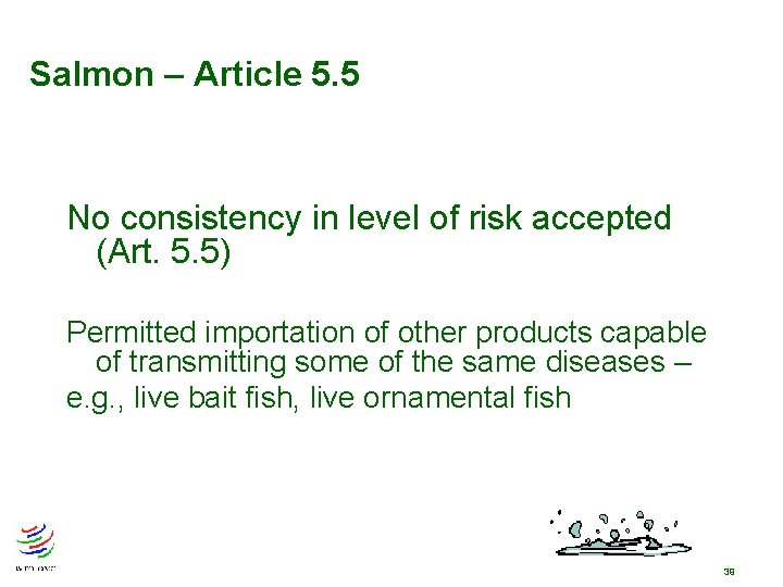 Salmon – Article 5. 5 No consistency in level of risk accepted (Art. 5. Salmon – Article 5. 5 No consistency in level of risk accepted (Art. 5.