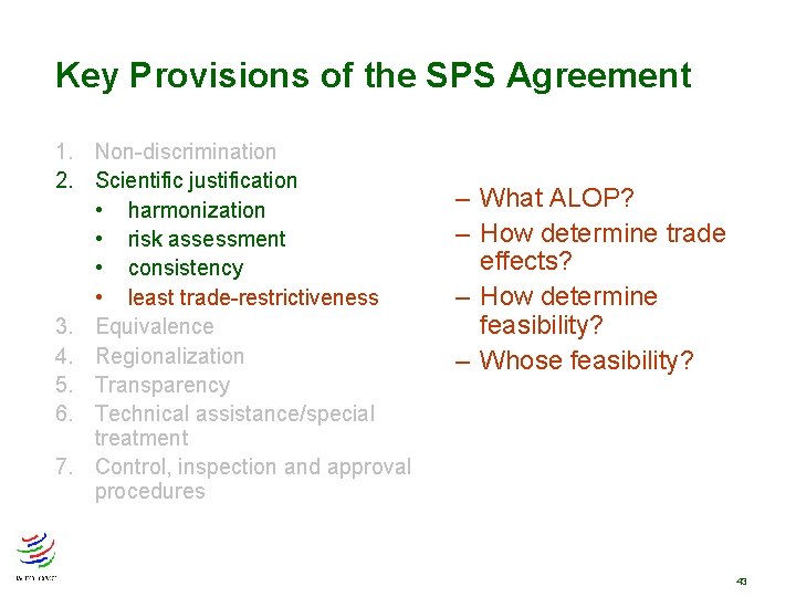 Key Provisions of the SPS Agreement 1. Non-discrimination 2. Scientific justification • harmonization • Key Provisions of the SPS Agreement 1. Non-discrimination 2. Scientific justification • harmonization •