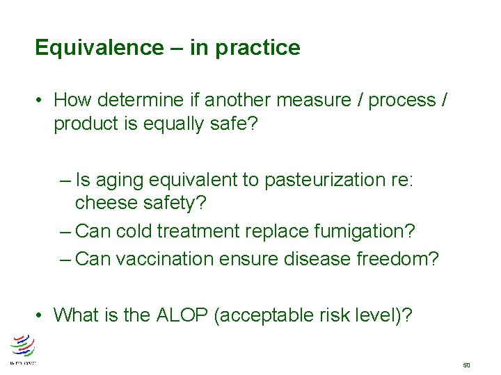 Equivalence – in practice • How determine if another measure / process / product Equivalence – in practice • How determine if another measure / process / product