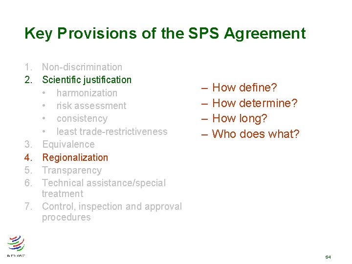 Key Provisions of the SPS Agreement 1. Non-discrimination 2. Scientific justification • harmonization • Key Provisions of the SPS Agreement 1. Non-discrimination 2. Scientific justification • harmonization •