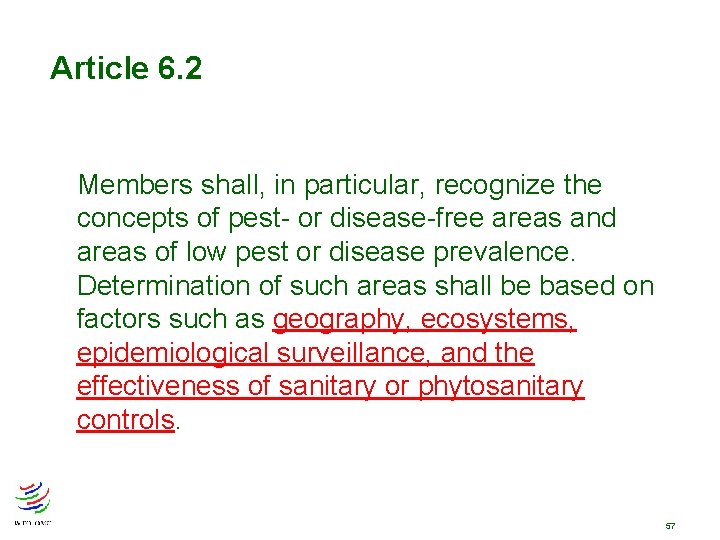 Article 6. 2 Members shall, in particular, recognize the concepts of pest- or disease-free Article 6. 2 Members shall, in particular, recognize the concepts of pest- or disease-free