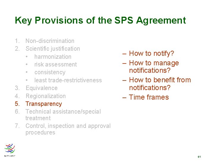 Key Provisions of the SPS Agreement 1. Non-discrimination 2. Scientific justification • harmonization • Key Provisions of the SPS Agreement 1. Non-discrimination 2. Scientific justification • harmonization •