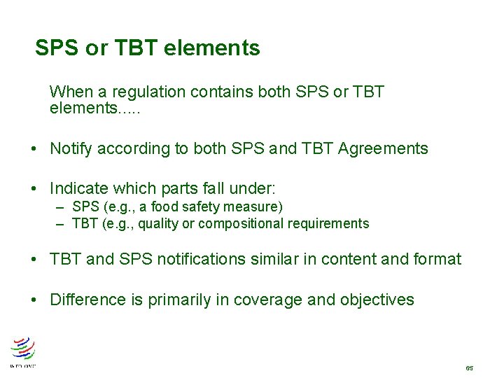 SPS or TBT elements When a regulation contains both SPS or TBT elements. . SPS or TBT elements When a regulation contains both SPS or TBT elements. .