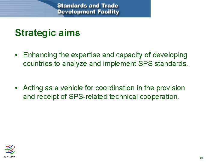 Strategic aims • Enhancing the expertise and capacity of developing countries to analyze and Strategic aims • Enhancing the expertise and capacity of developing countries to analyze and