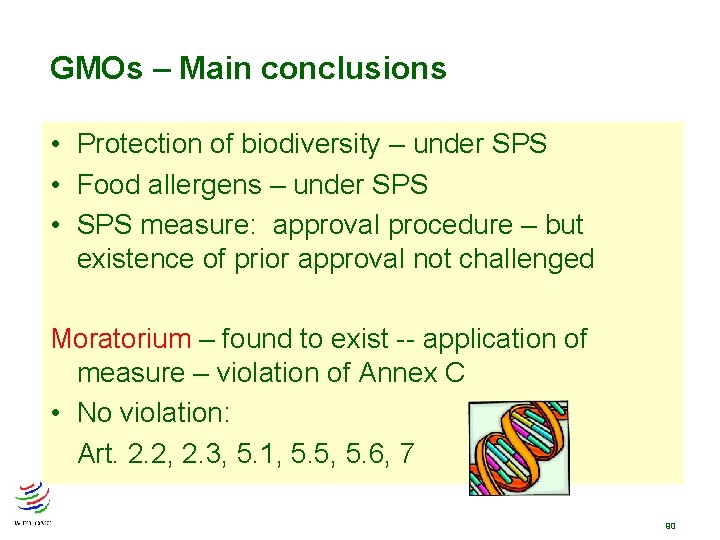 GMOs – Main conclusions • Protection of biodiversity – under SPS • Food allergens GMOs – Main conclusions • Protection of biodiversity – under SPS • Food allergens