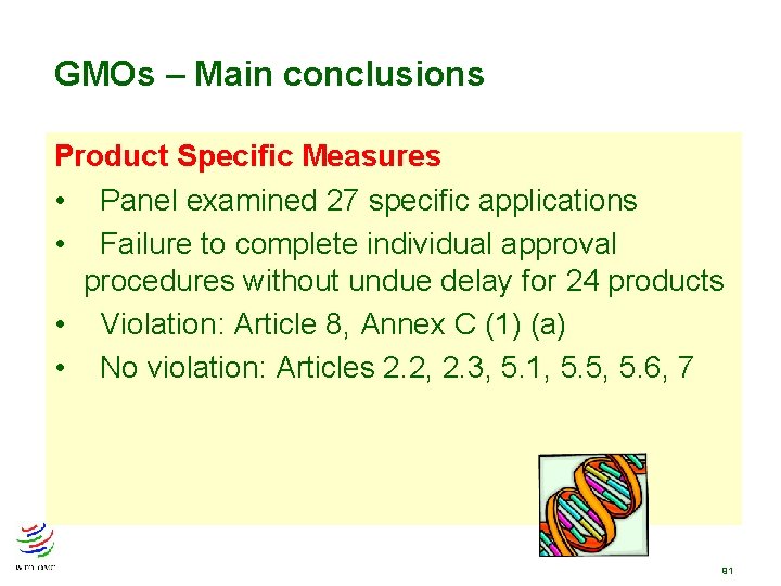 GMOs – Main conclusions Product Specific Measures • Panel examined 27 specific applications • GMOs – Main conclusions Product Specific Measures • Panel examined 27 specific applications •