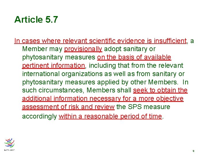 Article 5. 7 In cases where relevant scientific evidence is insufficient, a Member may Article 5. 7 In cases where relevant scientific evidence is insufficient, a Member may
