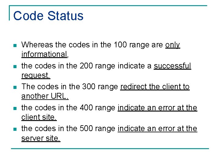 Code Status n n n Whereas the codes in the 100 range are only
