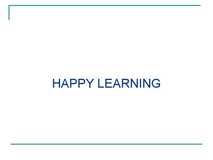 HAPPY LEARNING 