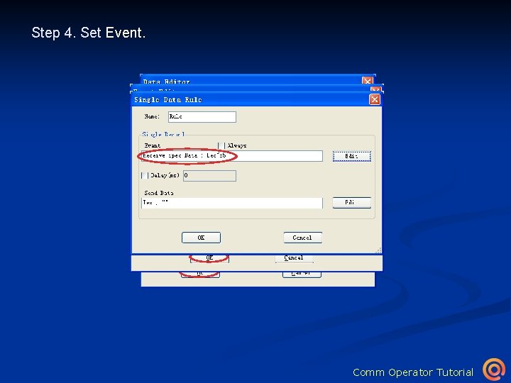 Step 4. Set Event. Click Editordialog Click to to open Event Data Editor Click