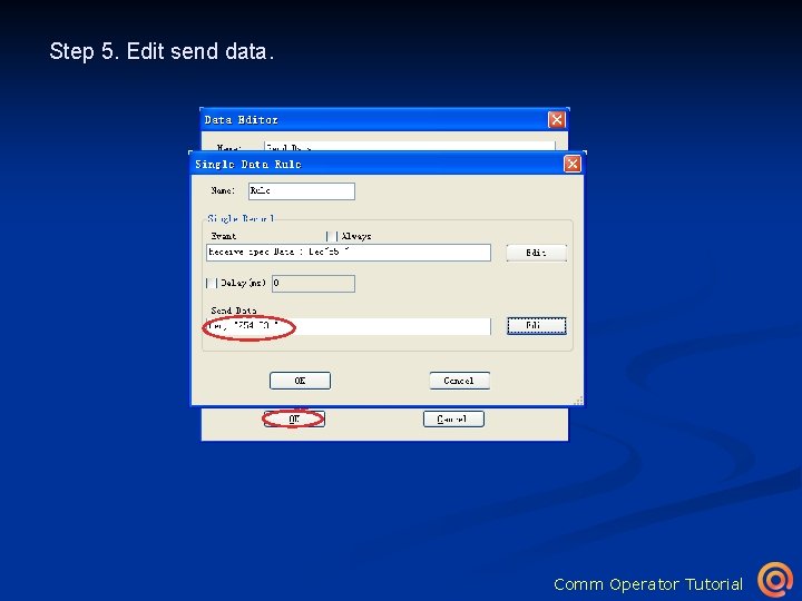 Step 5. Edit send data. Click to open Data Editor dialog Click to return