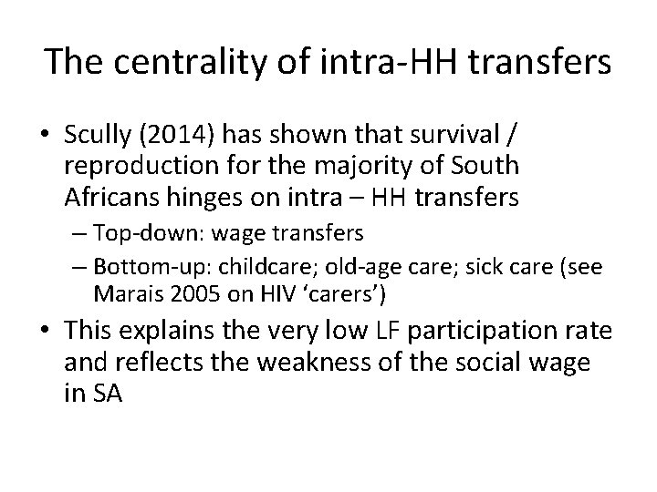 The centrality of intra-HH transfers • Scully (2014) has shown that survival / reproduction The centrality of intra-HH transfers • Scully (2014) has shown that survival / reproduction