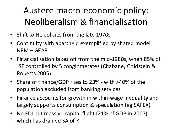 Austere macro-economic policy: Neoliberalism & financialisation • Shift to NL policies from the late Austere macro-economic policy: Neoliberalism & financialisation • Shift to NL policies from the late