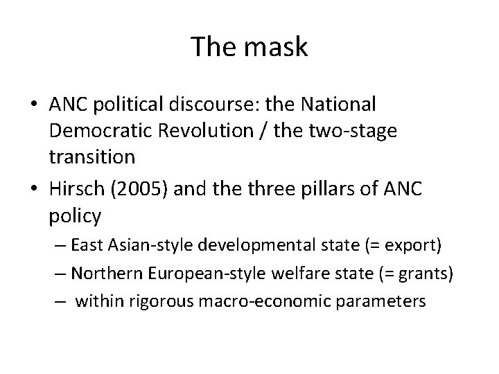 The mask • ANC political discourse: the National Democratic Revolution / the two-stage transition The mask • ANC political discourse: the National Democratic Revolution / the two-stage transition