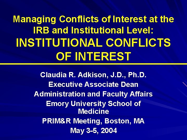 Managing Conflicts of Interest at the IRB and Institutional Level: INSTITUTIONAL CONFLICTS OF INTEREST