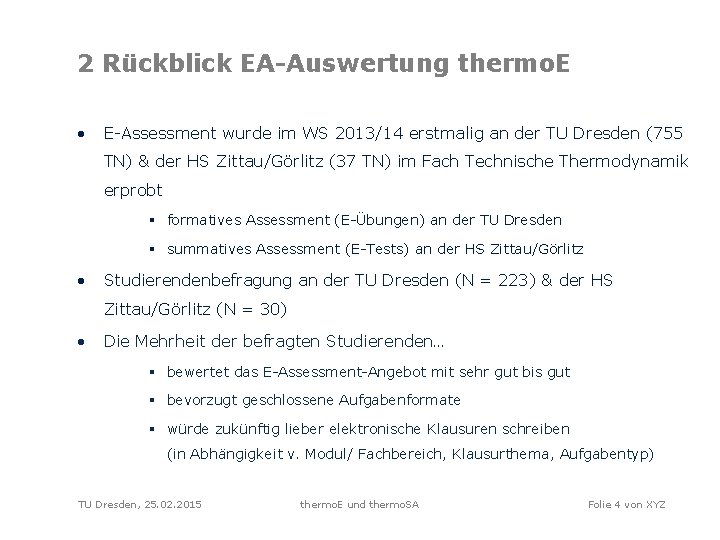 2 Rückblick EA-Auswertung thermo. E • E-Assessment wurde im WS 2013/14 erstmalig an der