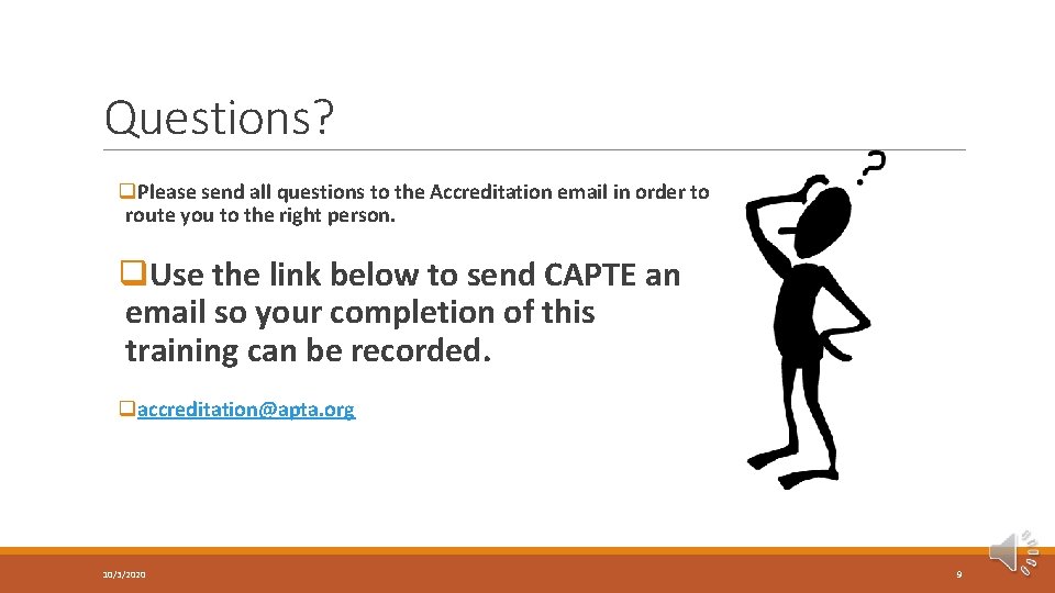 Questions? q. Please send all questions to the Accreditation email in order to route
