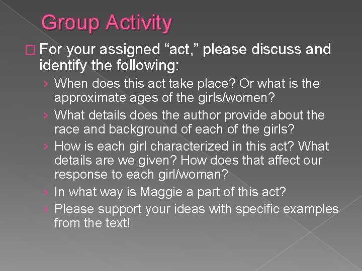 Group Activity � For your assigned “act, ” please discuss and identify the following:
