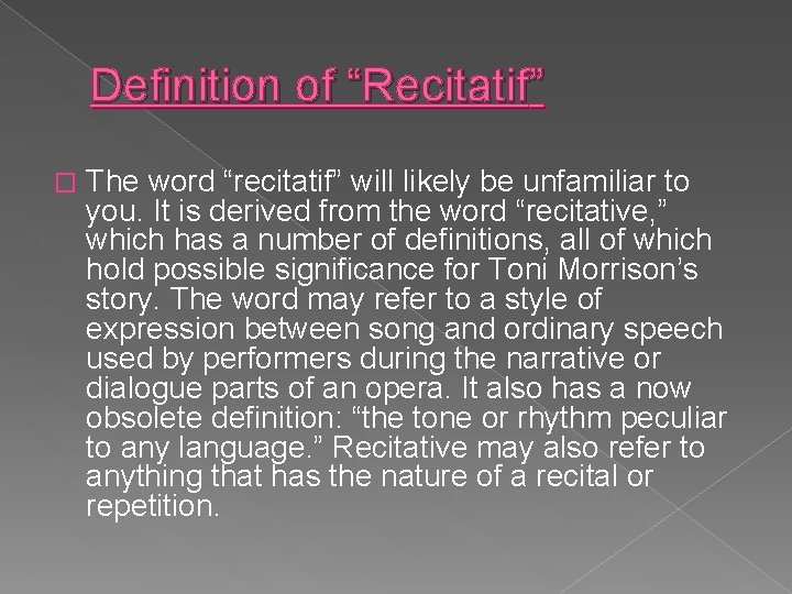 Definition of “Recitatif” � The word “recitatif” will likely be unfamiliar to you. It