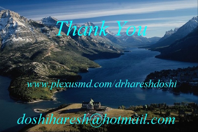 Thank You www. plexusmd. com/drhareshdoshi Thank You doshiharesh@hotmail. com NEBULA GRAPHIC 