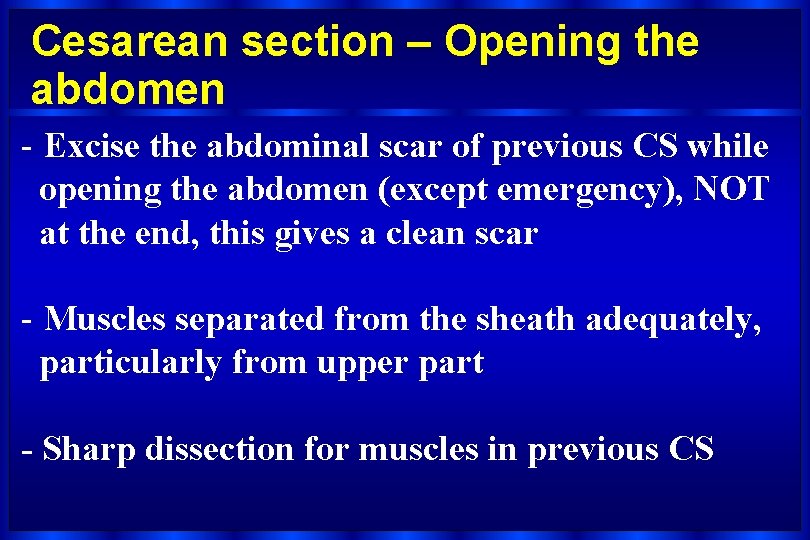 Cesarean section – Opening the abdomen - Excise the abdominal scar of previous CS