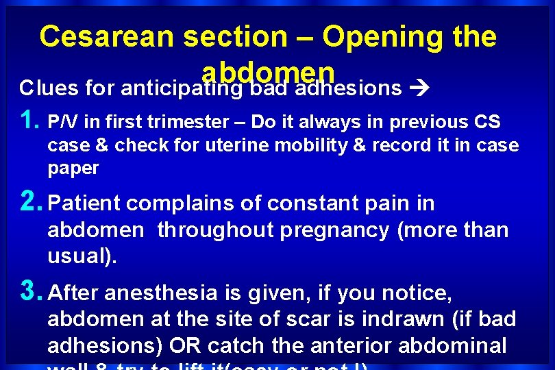 Cesarean section – Opening the abdomen Clues for anticipating bad adhesions 1. P/V in