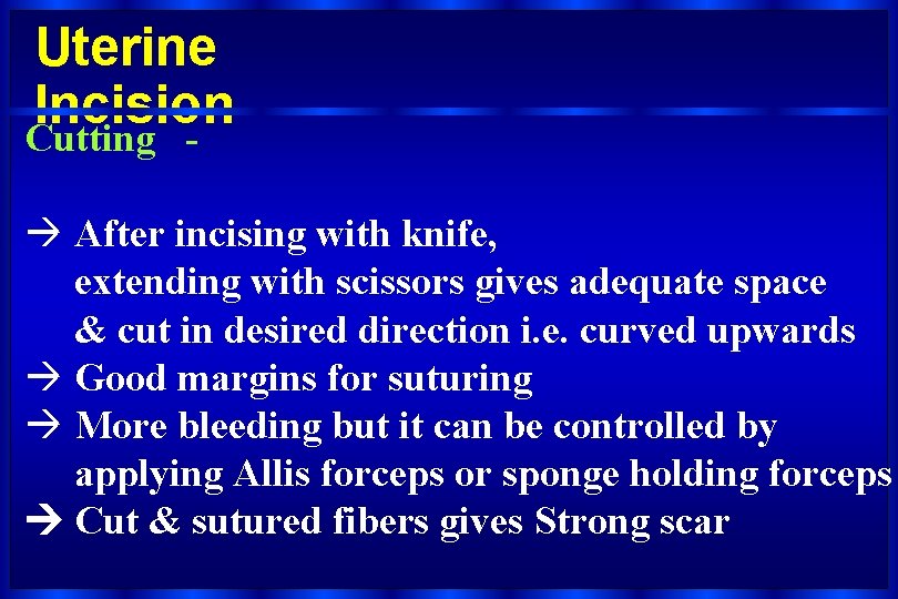 Uterine Incision Cutting - à After incising with knife, extending with scissors gives adequate