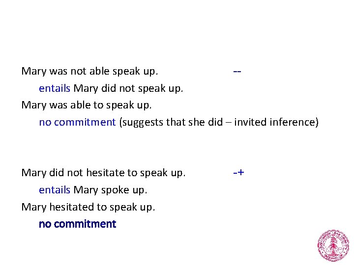 Mary was not able speak up. -entails Mary did not speak up. Mary was