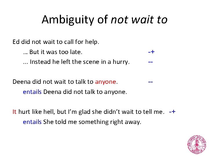 Ambiguity of not wait to Ed did not wait to call for help. …