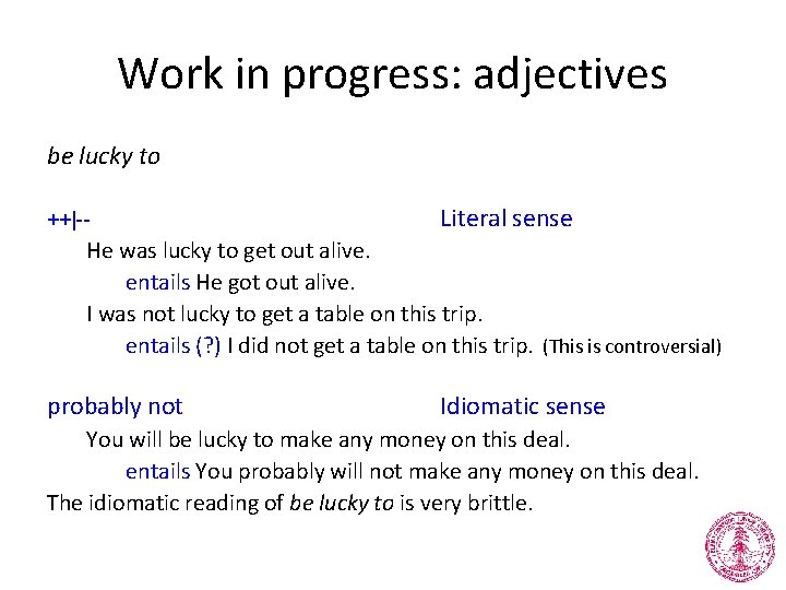 Work in progress: adjectives be lucky to ++|-- Literal sense He was lucky to
