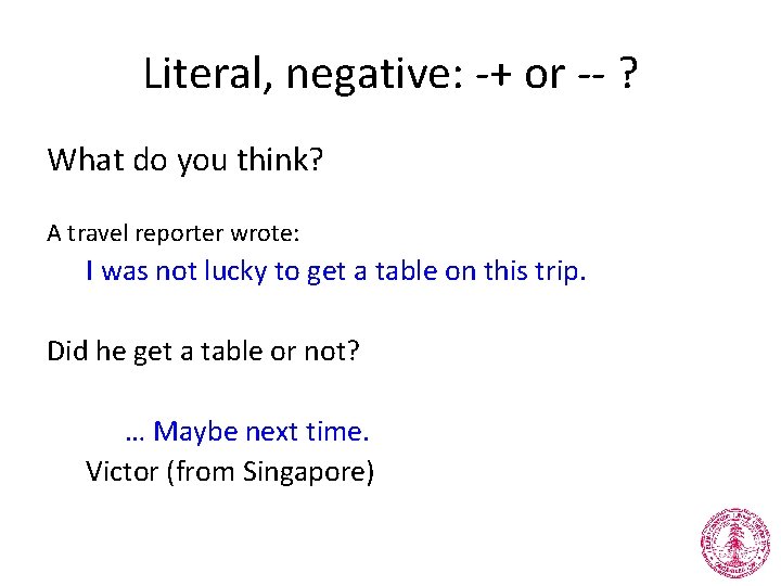 Literal, negative: -+ or -- ? What do you think? A travel reporter wrote:
