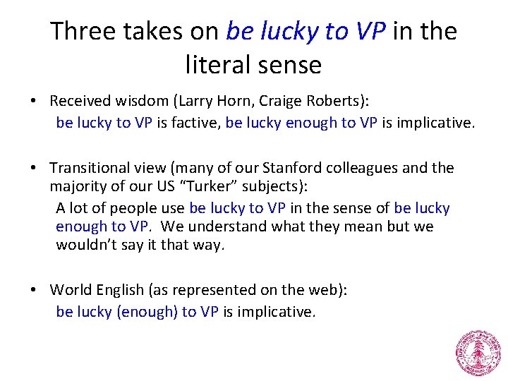 Three takes on be lucky to VP in the literal sense • Received wisdom