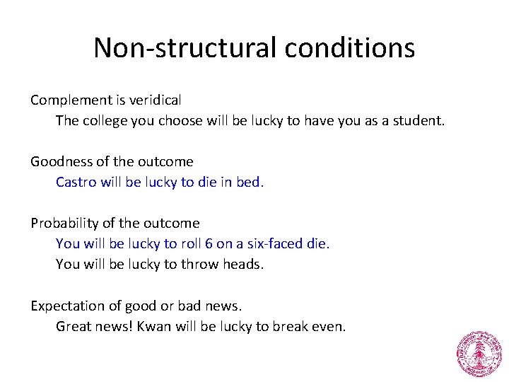 Non-structural conditions Complement is veridical The college you choose will be lucky to have