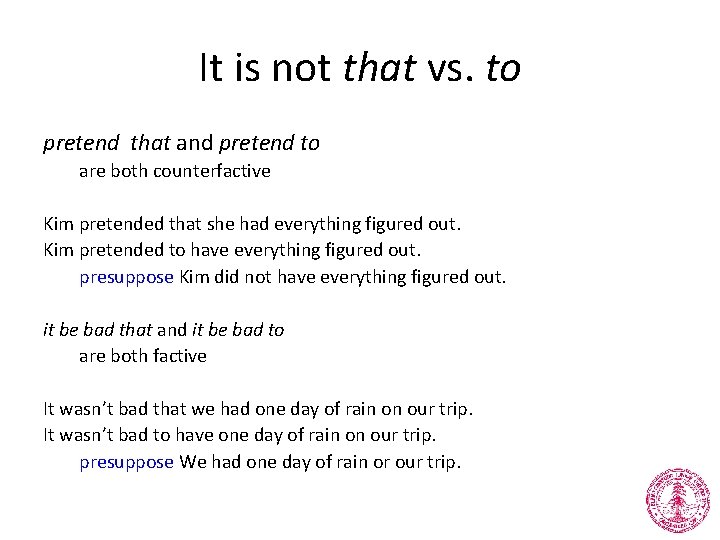 It is not that vs. to pretend that and pretend to are both counterfactive