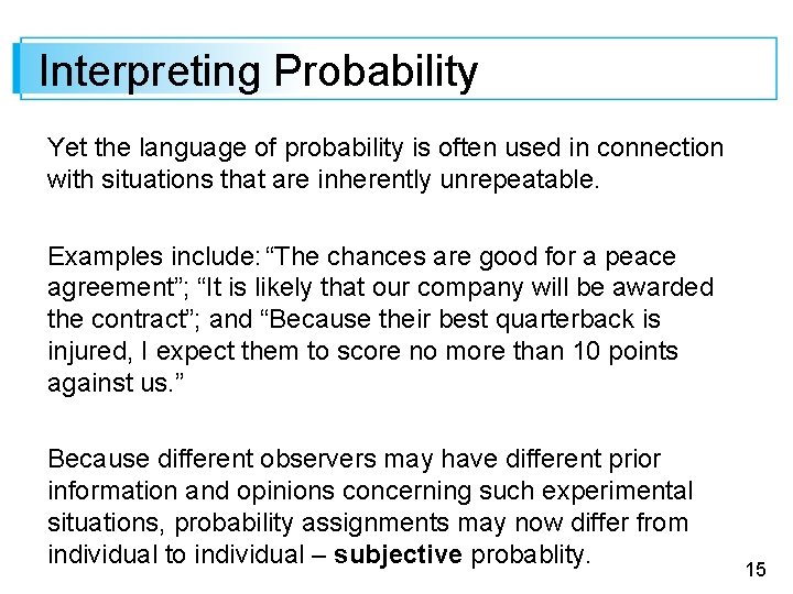 Interpreting Probability Yet the language of probability is often used in connection with situations